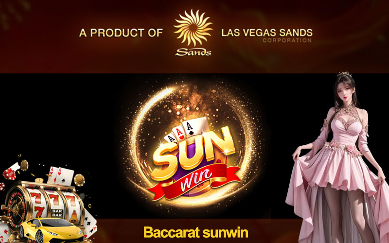 Baccarat Sunwin: Giới thiệu tổng quan và những điểm nổi bật