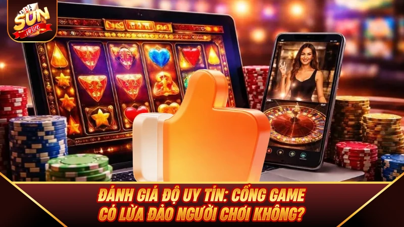 SUNWIN Là Gì - Tất Tần Tật Thông Tin Về Cổng Game Uy Tín Đánh giá độ uy tín: Cổng game có lừa đảo người chơi không?
