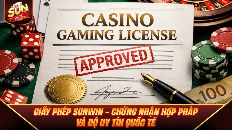 Giấy Phép SUNWIN - Chứng Nhận Hợp Pháp Và Độ Uy Tín Quốc Tế